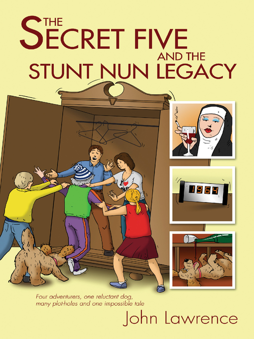 Title details for The Secret Five and the Stunt Nun Legacy by John Lawrence - Available